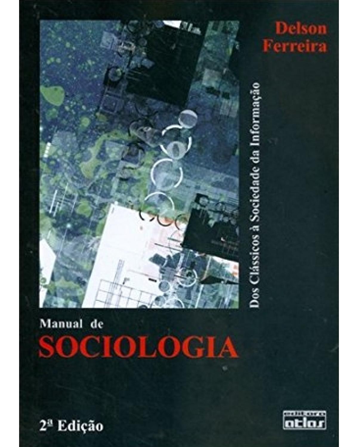 Manual de sociologia - Dos clássicos à sociedade da informação - 2ª Edição | 2003