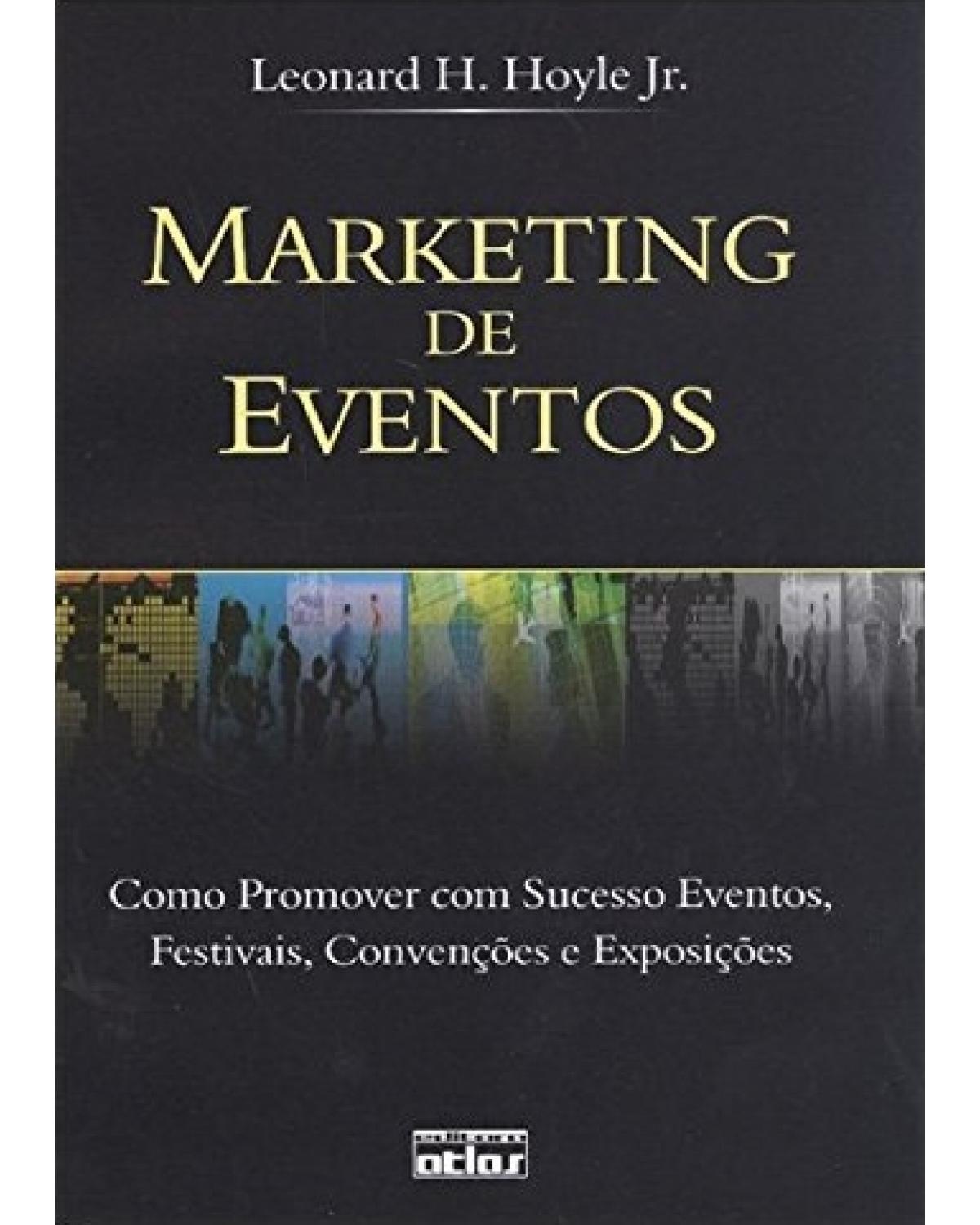 Marketing de eventos - Como promover com sucesso eventos, festivais, convenções e exposições - 1ª Edição | 2003