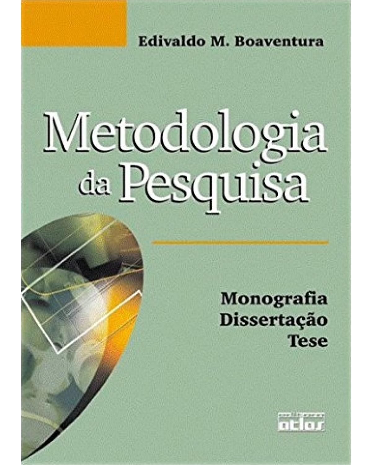 Metodologia da pesquisa - Monografia, dissertação, tese - 1ª Edição | 2004