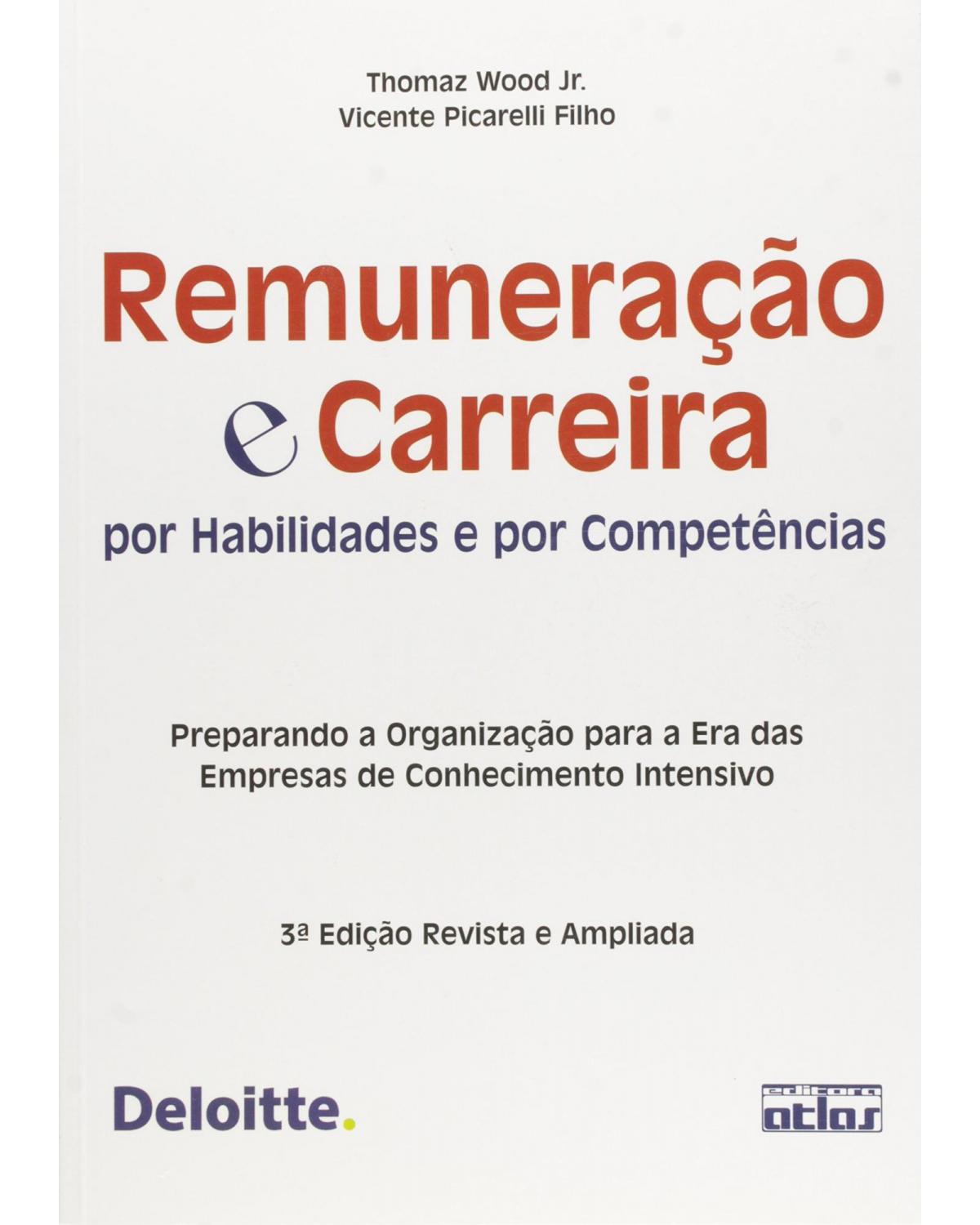 Remuneração e carreira por habilidades e por competências - Preparando a organização para a era das empresas de conhecimento intensivo - 3ª Edição | 2004