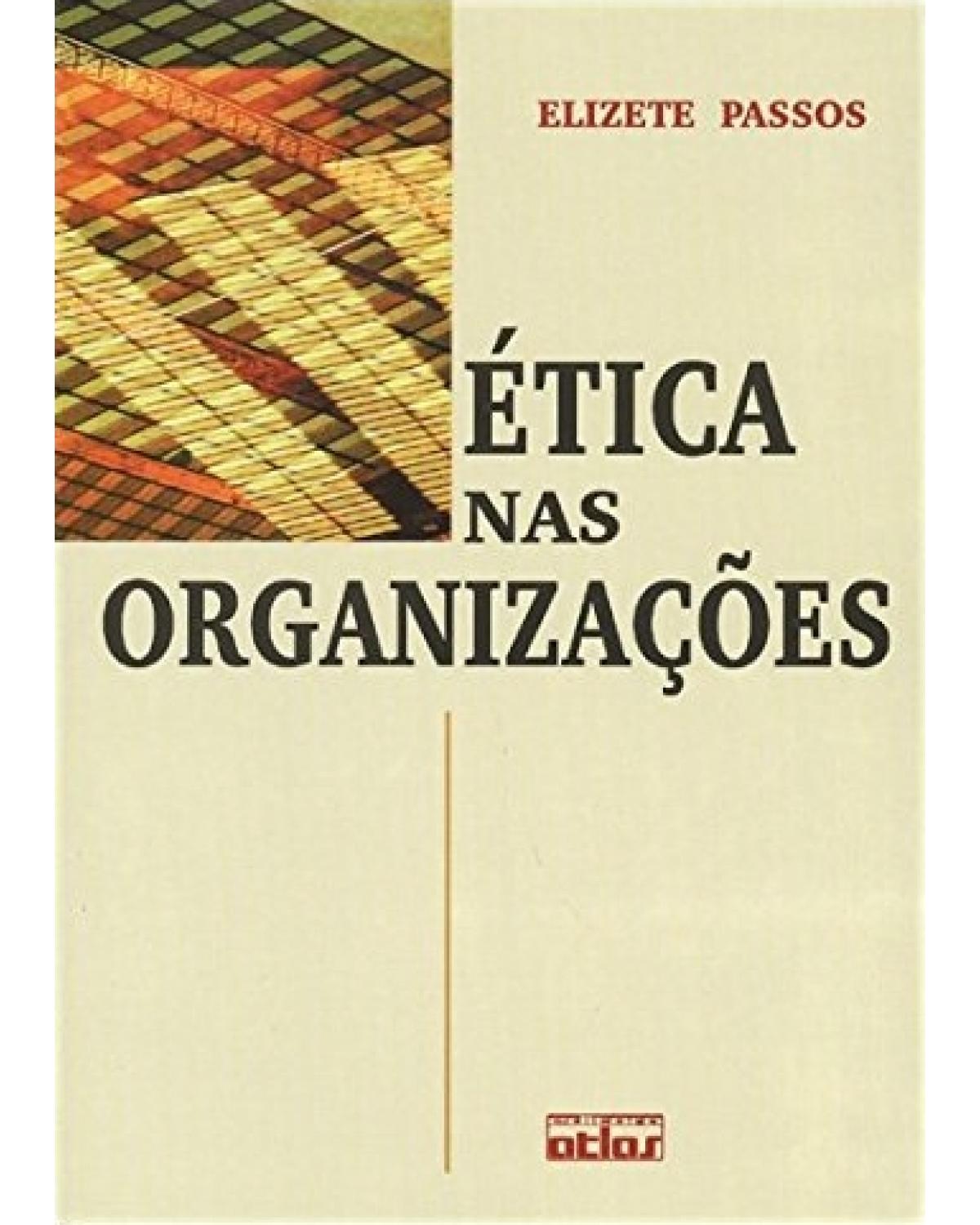Ética nas organizações - 1ª Edição | 2004