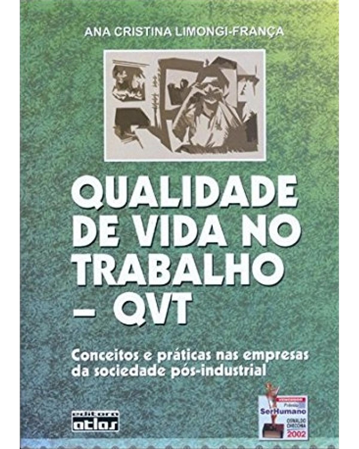 Qualidade de vida no trabalho - QVT - Conceitos e práticas nas empresas da sociedade pós-industrial - 2ª Edição | 2004
