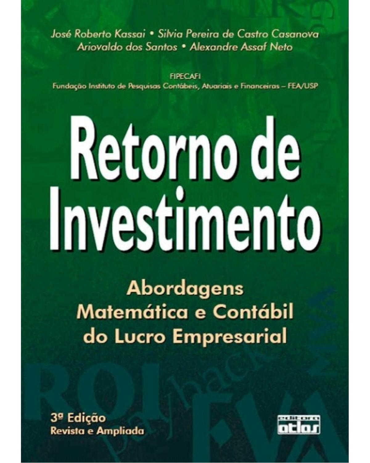 Retorno de investimento - Abordagem matemática e contábil do lucro empresarial - 3ª Edição | 2005