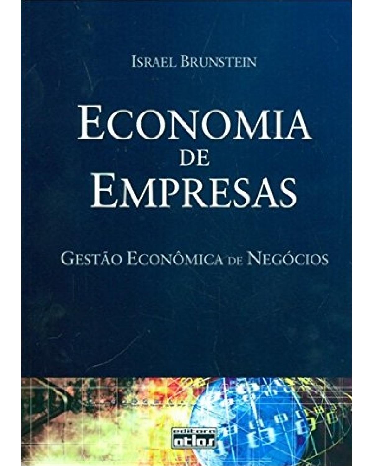 Economia de empresas - Gestão econômica de negócios - 1ª Edição | 2005