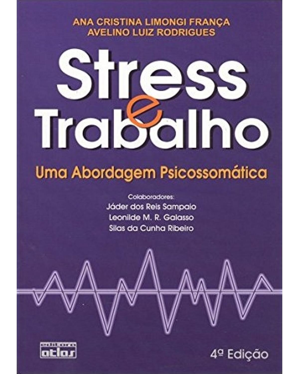 Stress e trabalho - Uma abordagem psicossomática - 4ª Edição | 2005
