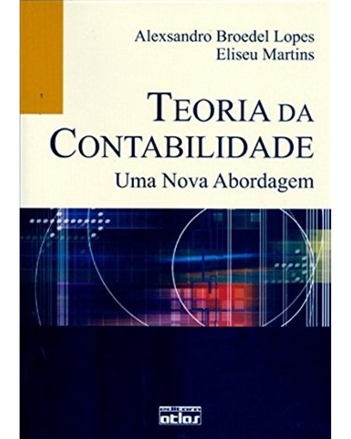 Teoria da contabilidade - Uma nova abordagem - 1ª Edição | 2005