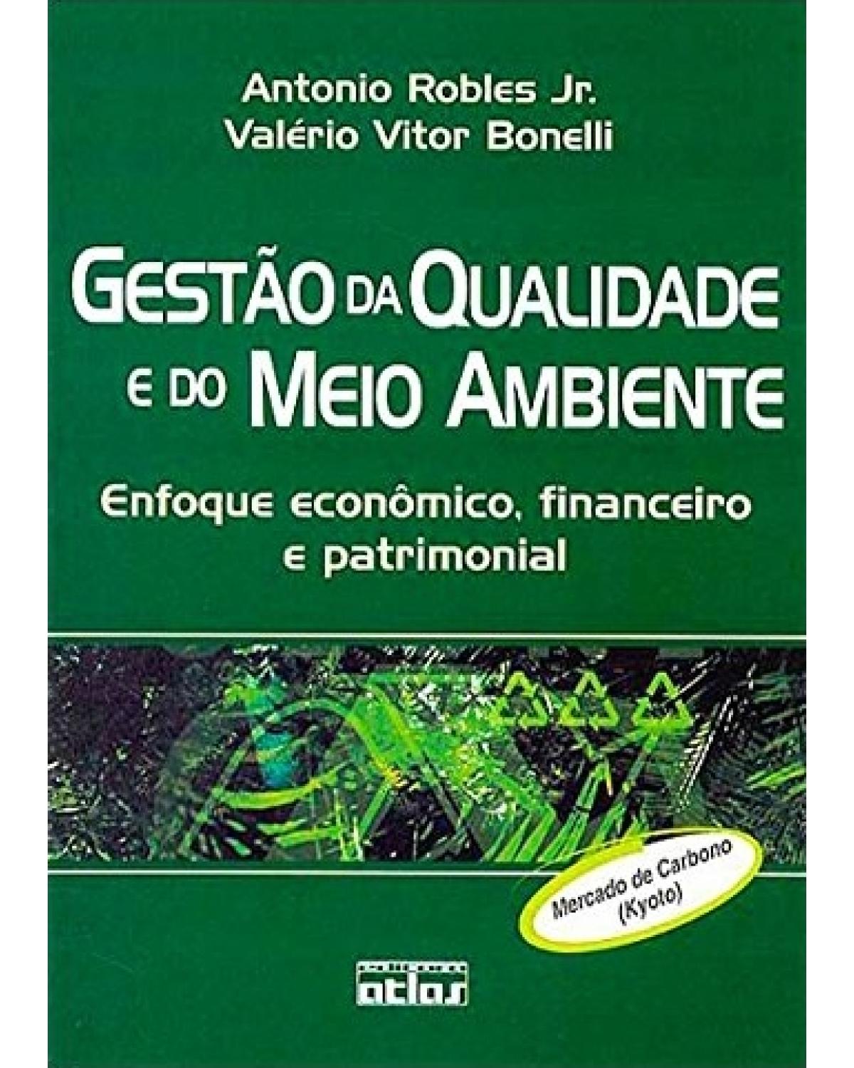 Gestão da qualidade e do meio ambiente - Enfoque econômico, financeiro e patrimonial - 1ª Edição | 2006