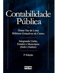 Contabilidade pública - Integrando união, estados e municípios (Siafi e Siafem) - 3ª Edição | 2007