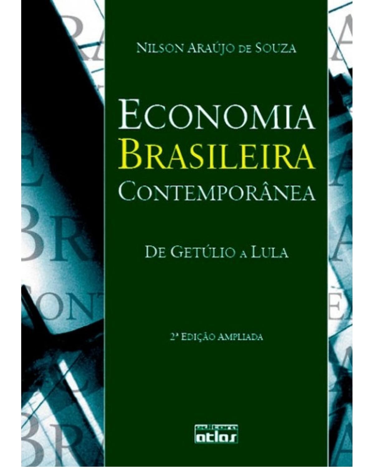 Economia brasileira contemporânea - De Getúlio a Lula - 2ª Edição | 2008