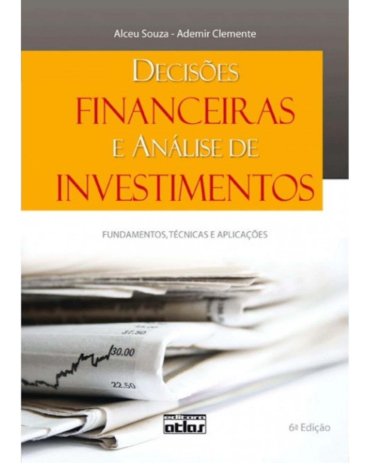 Decisões financeiras e análise de investimentos - Fundamentos, técnicas e aplicações - 6ª Edição | 2008