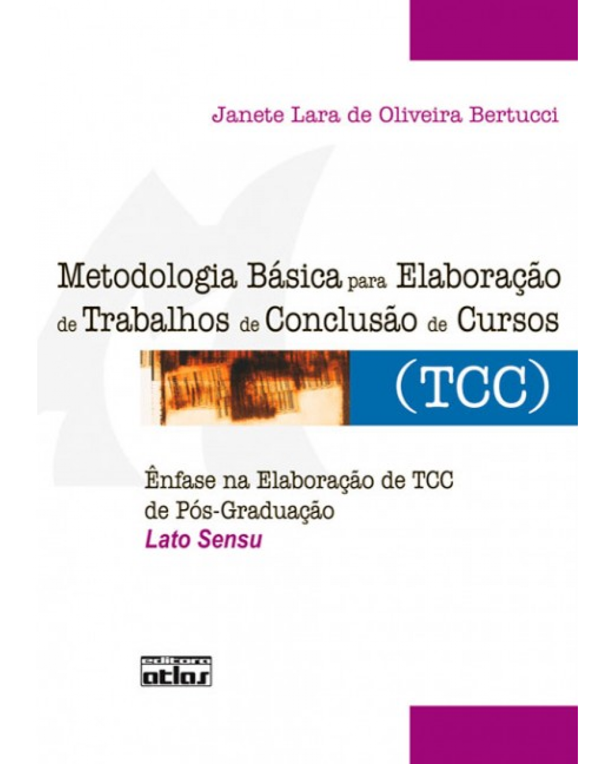 Metodologia básica para elaboração de trabalhos de conclusão de cursos (TCC) - 1ª Edição | 2008