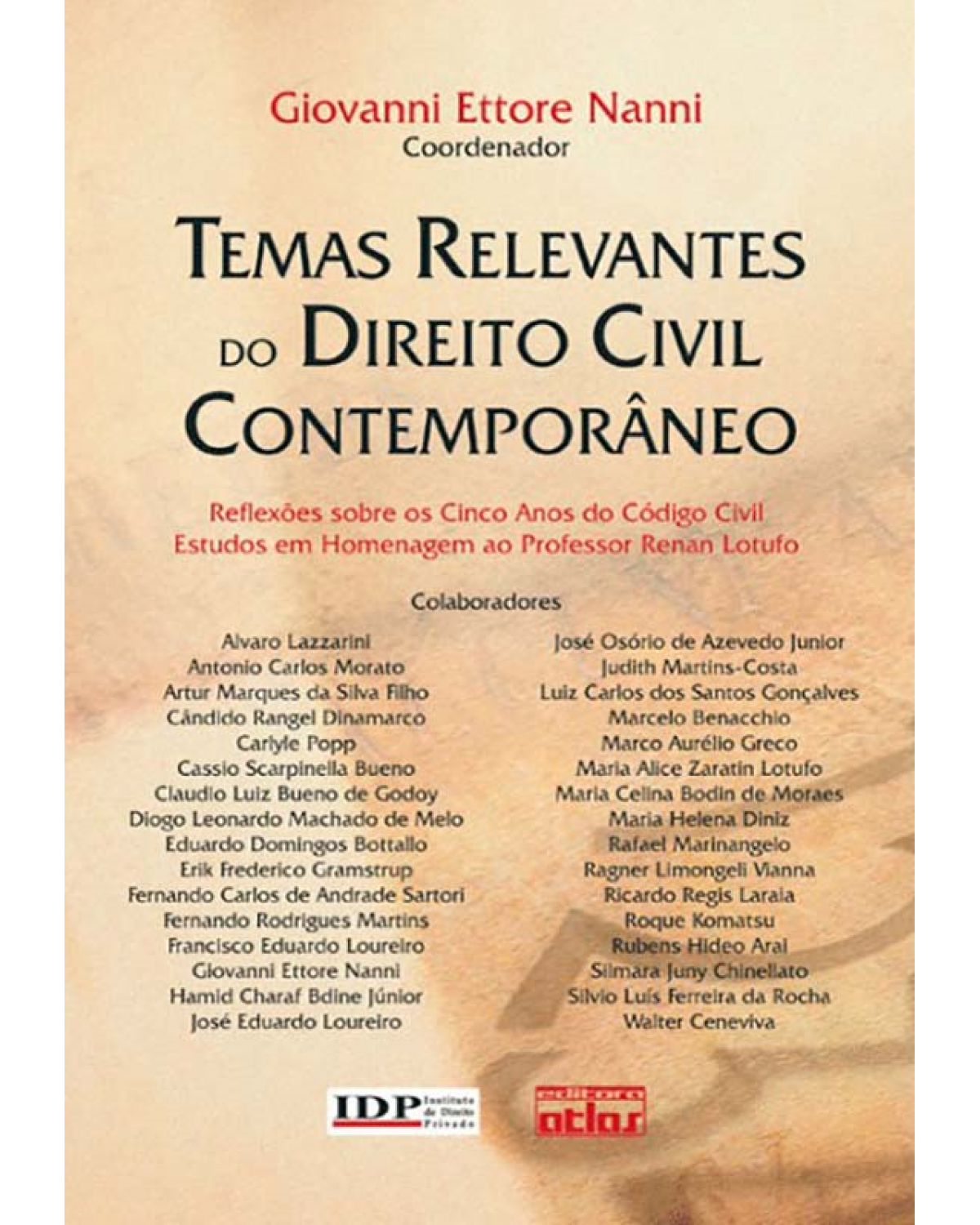 Temas relevantes do direito civil contemporâneo - Reflexões sobre os 5 anos do código civil - Estudos em homenagem ao professor Renan Lotufo - 1ª Edição | 2008