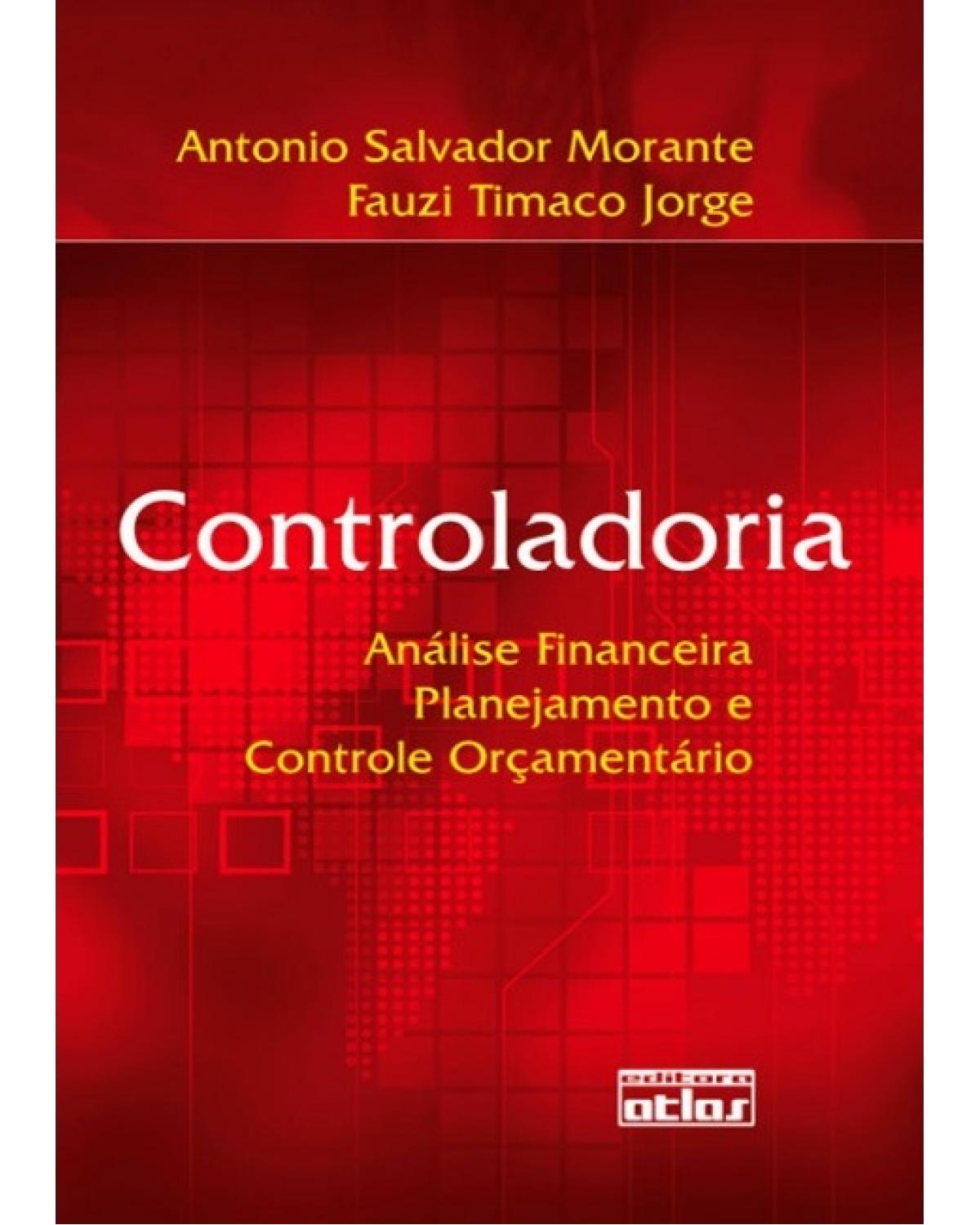 Controladoria - Análise financeira, planejamento e controle orçamentário - 1ª Edição | 2008