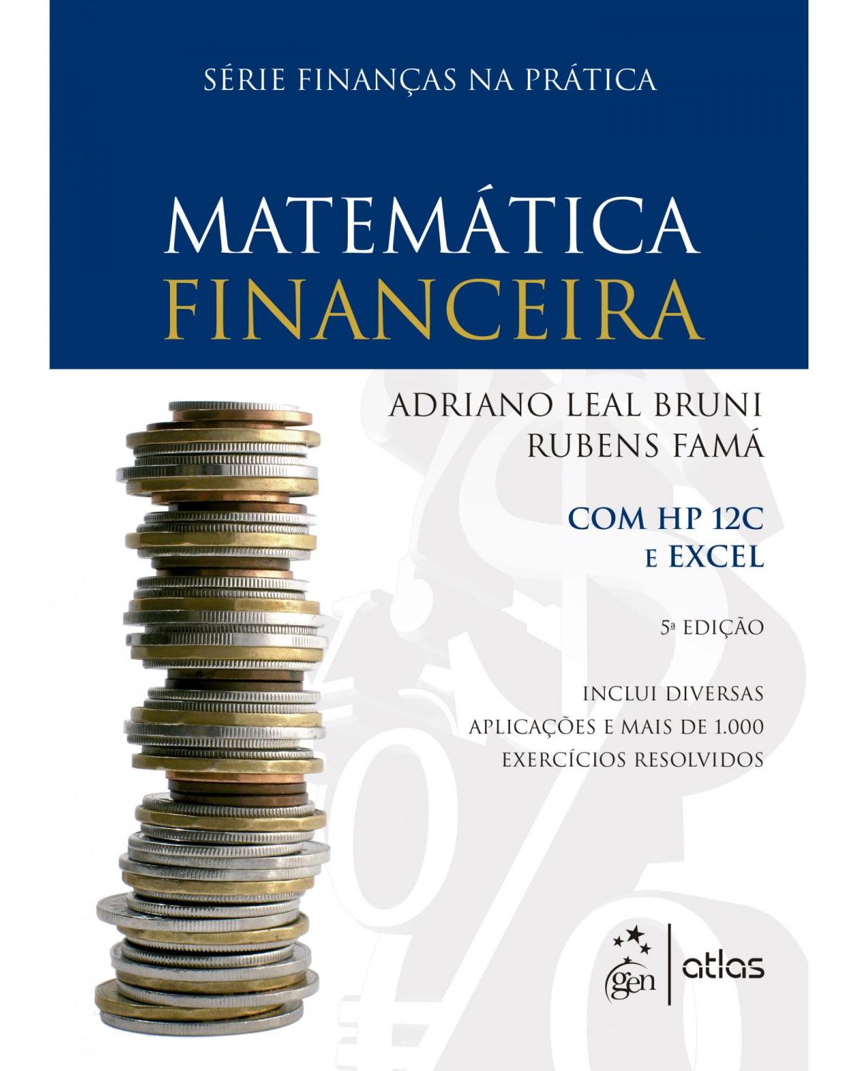 Matemática financeira - Com HP12C e Excel - 5ª Edição | 2008