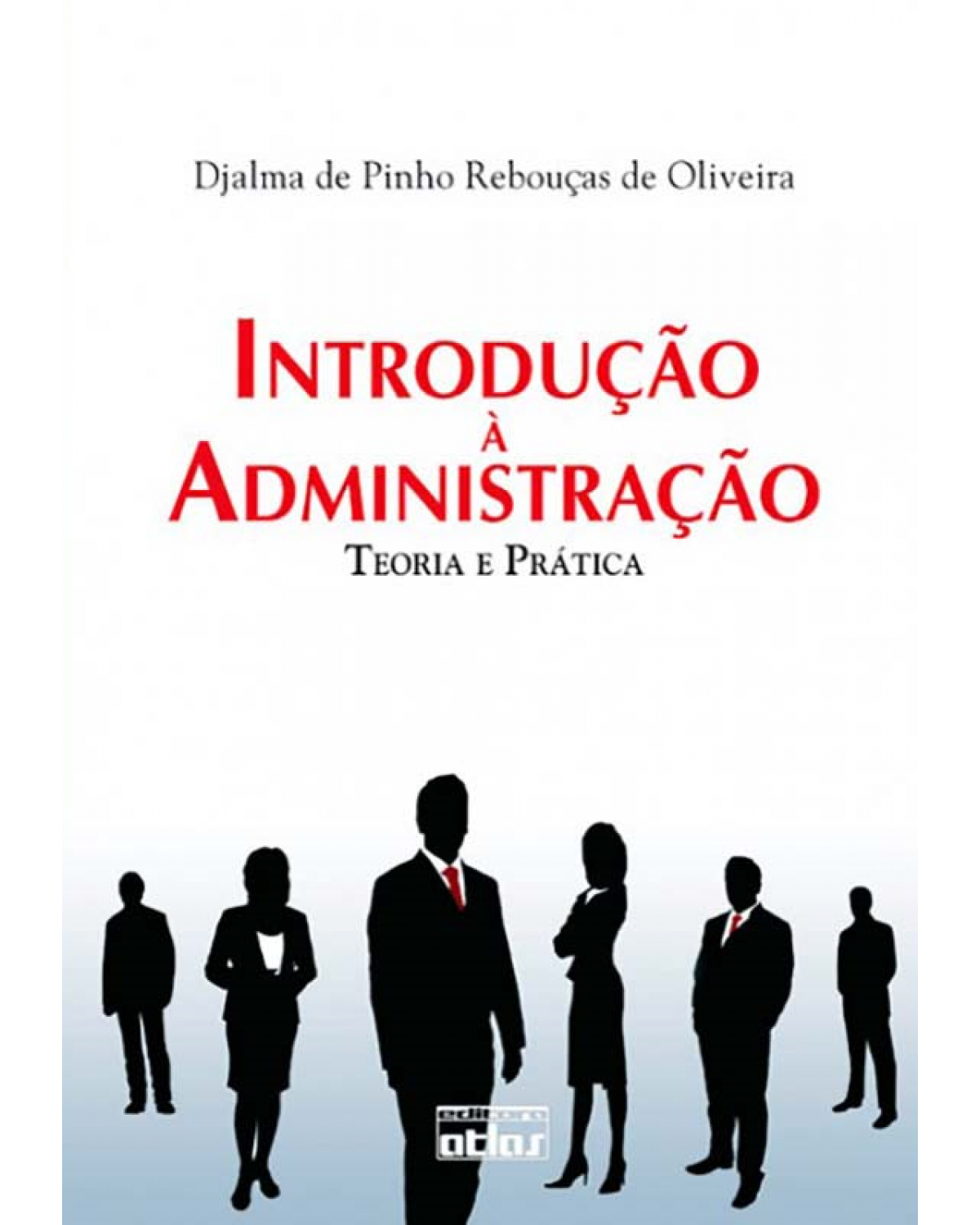 Introdução à administração - Teoria e prática - 1ª Edição | 2008
