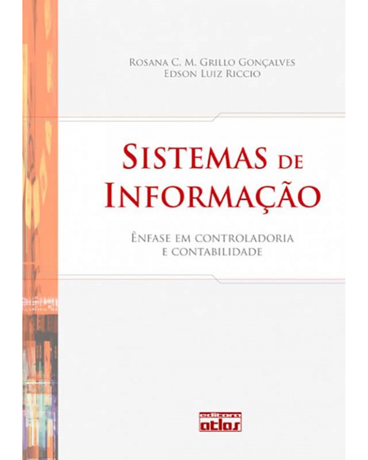 Sistemas de informação - Ênfase em controladoria e contabilidade - 1ª Edição | 2009