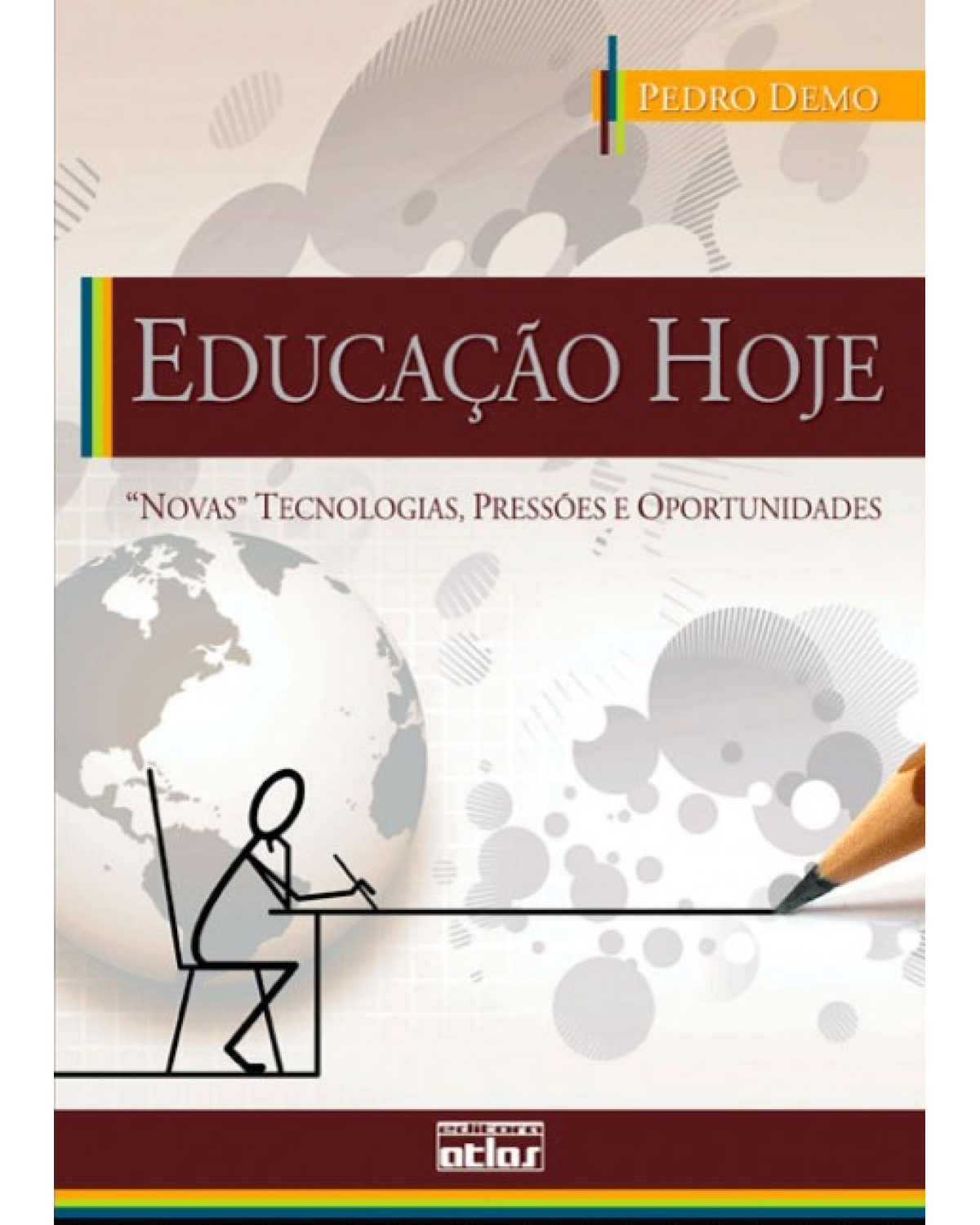 Educação hoje - Novas tecnologias, pressões e oportunidades - 1ª Edição | 2009
