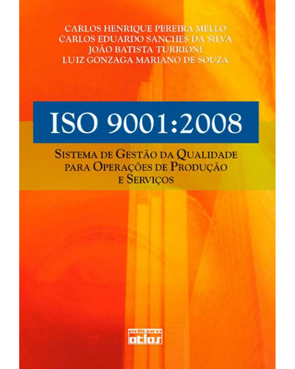 ISO 9001:2008 - Sistema de gestão da qualidade para operações de produção e serviços - 1ª Edição | 2009