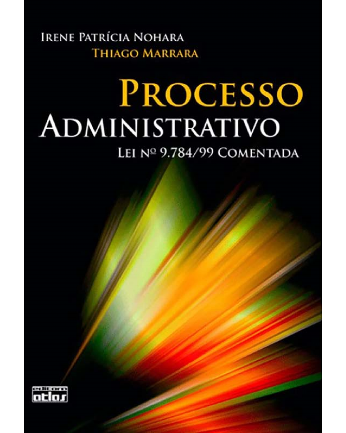 Processo administrativo - Lei nº 9.784/99 comentada - 1ª Edição | 2009