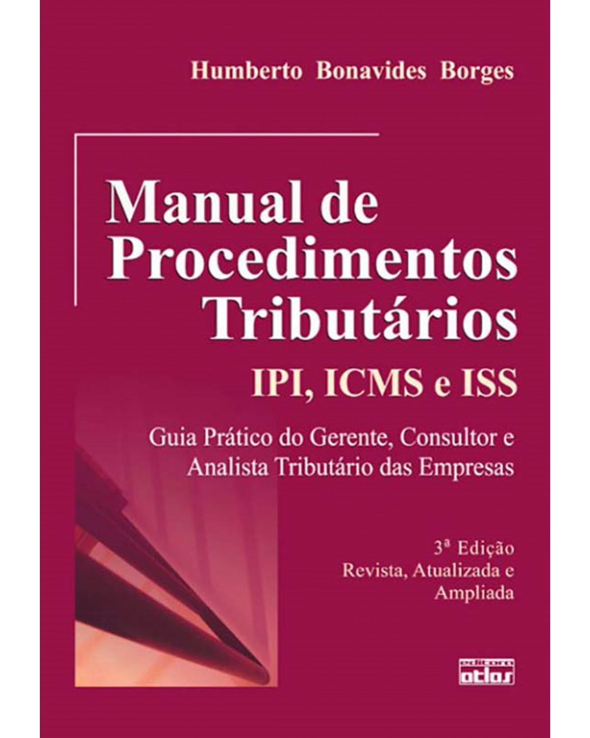 Manual de procedimentos tributários - IPI, ICMS e ISS - 3ª Edição | 2009