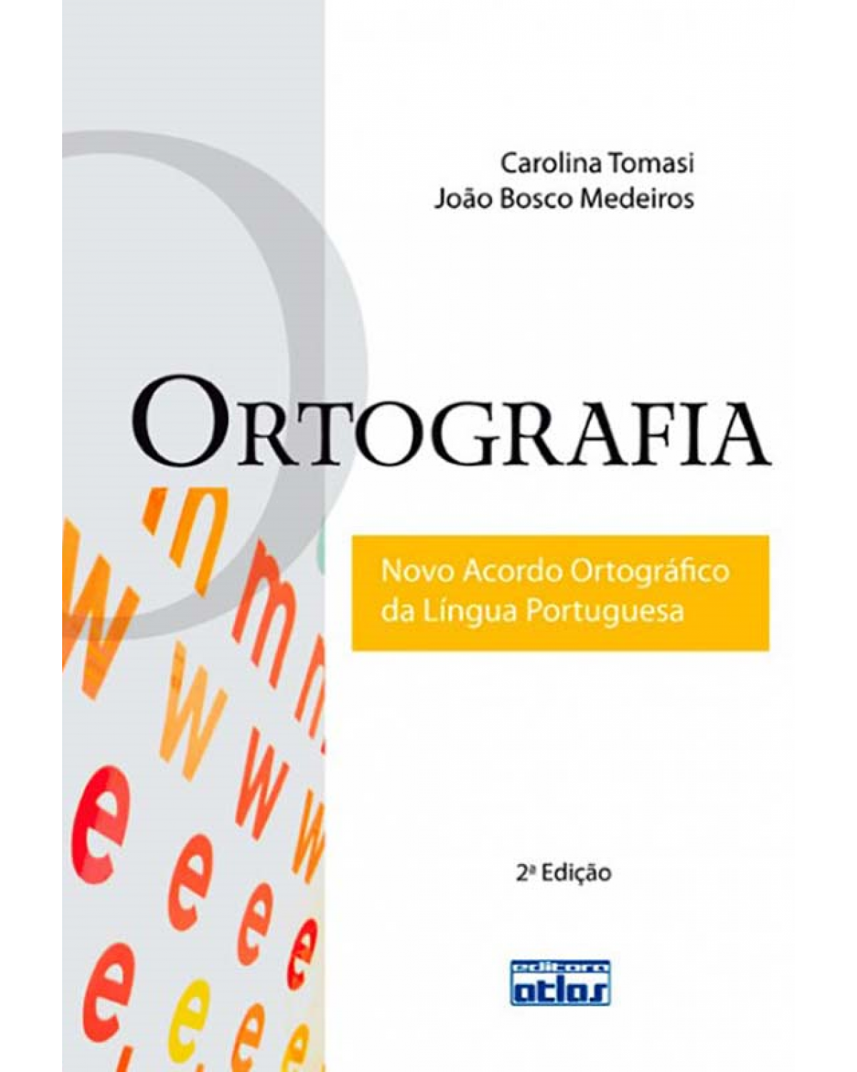 Ortografia - Novo acordo ortográfico da língua portuguesa - 2ª Edição | 2009