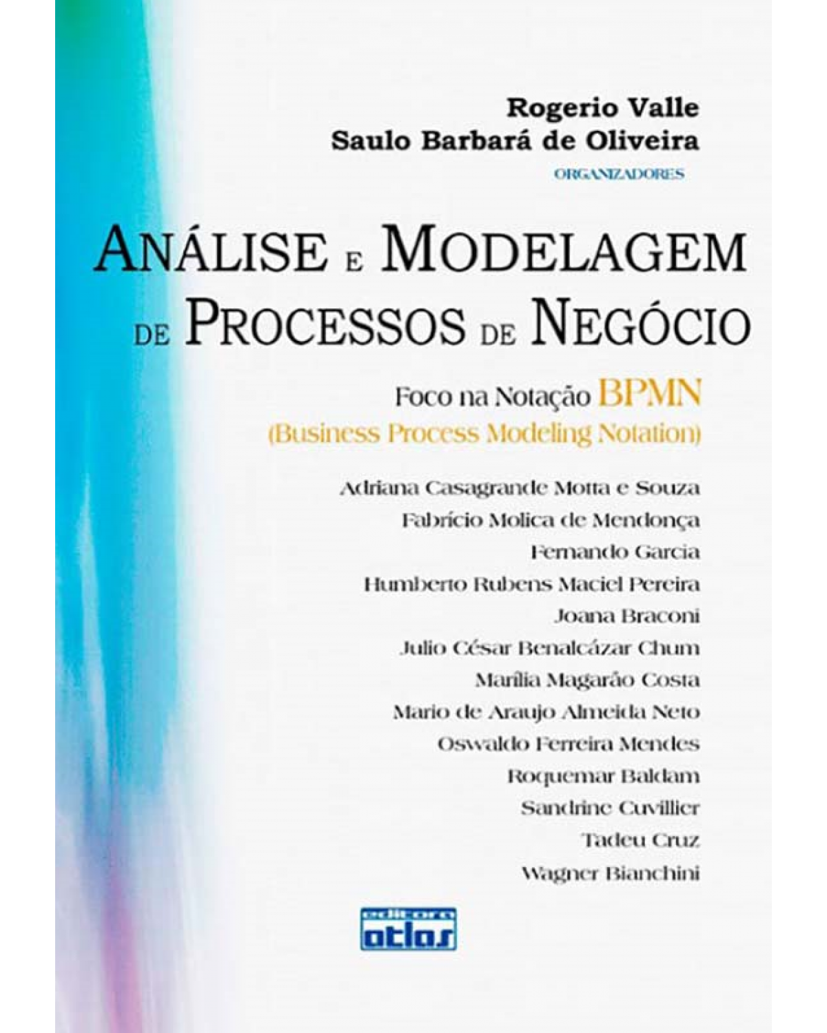 Análise e modelagem de processos de negócio - Foco na notação BPMN (Business Process Modeling Notation) - 1ª Edição | 2009