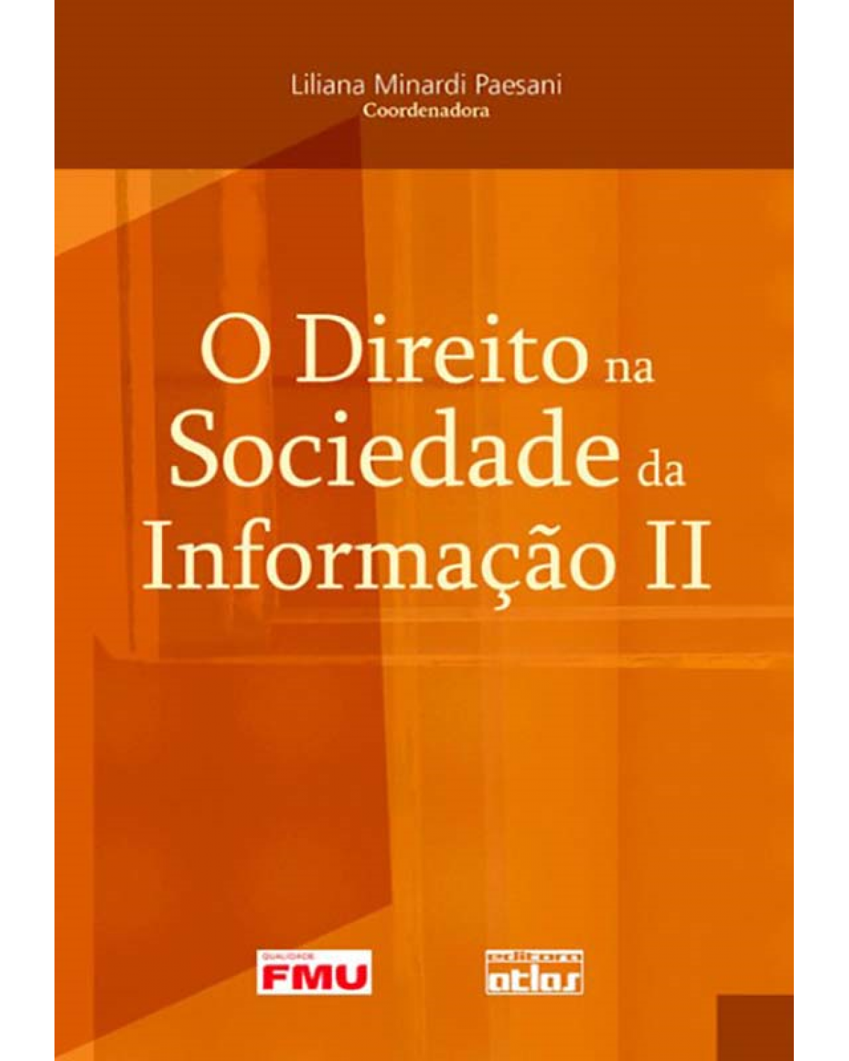 O direito na sociedade da informação II - 1ª Edição | 2009