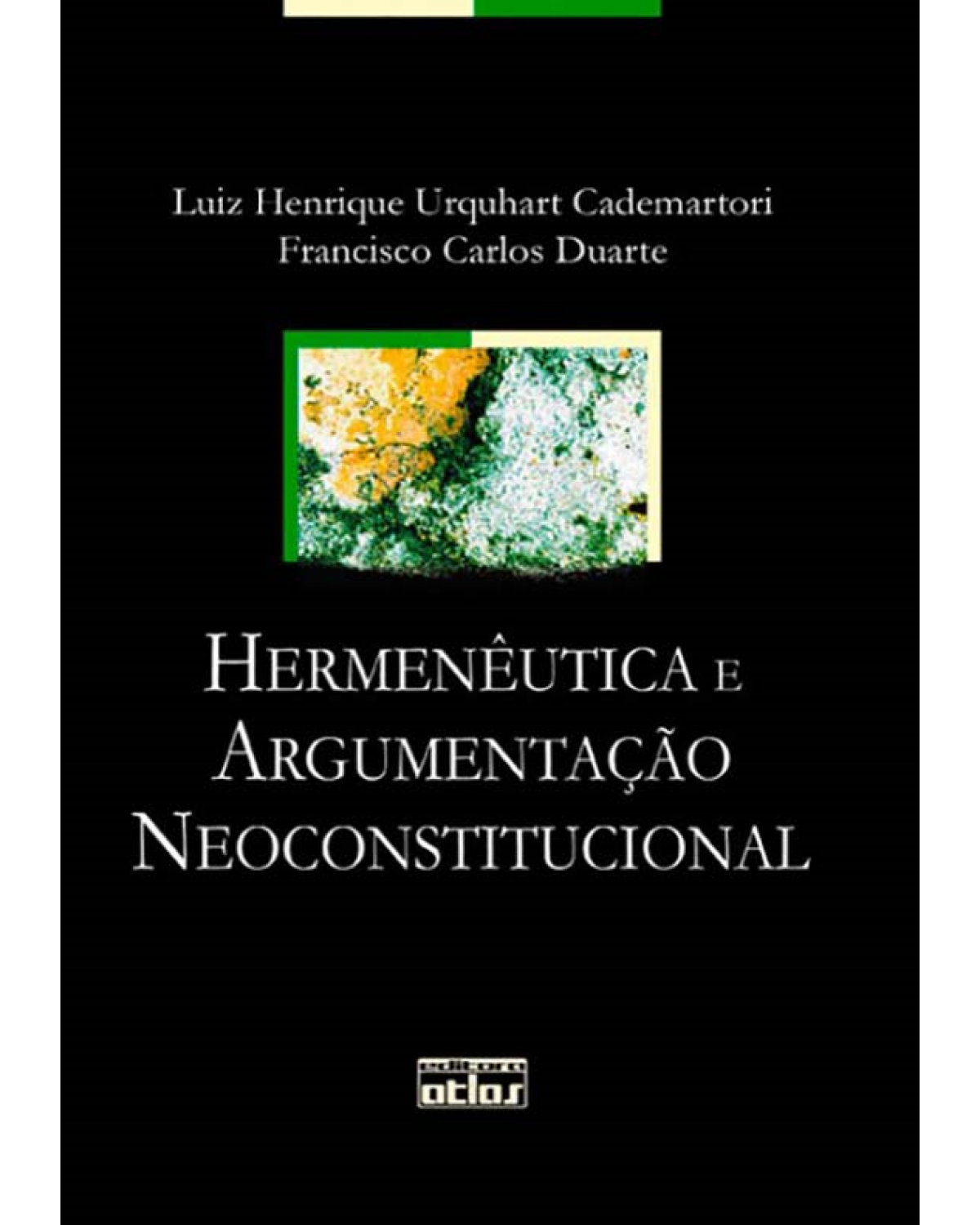 Hermenêutica e argumentação neoconstitucional - 1ª Edição | 2009