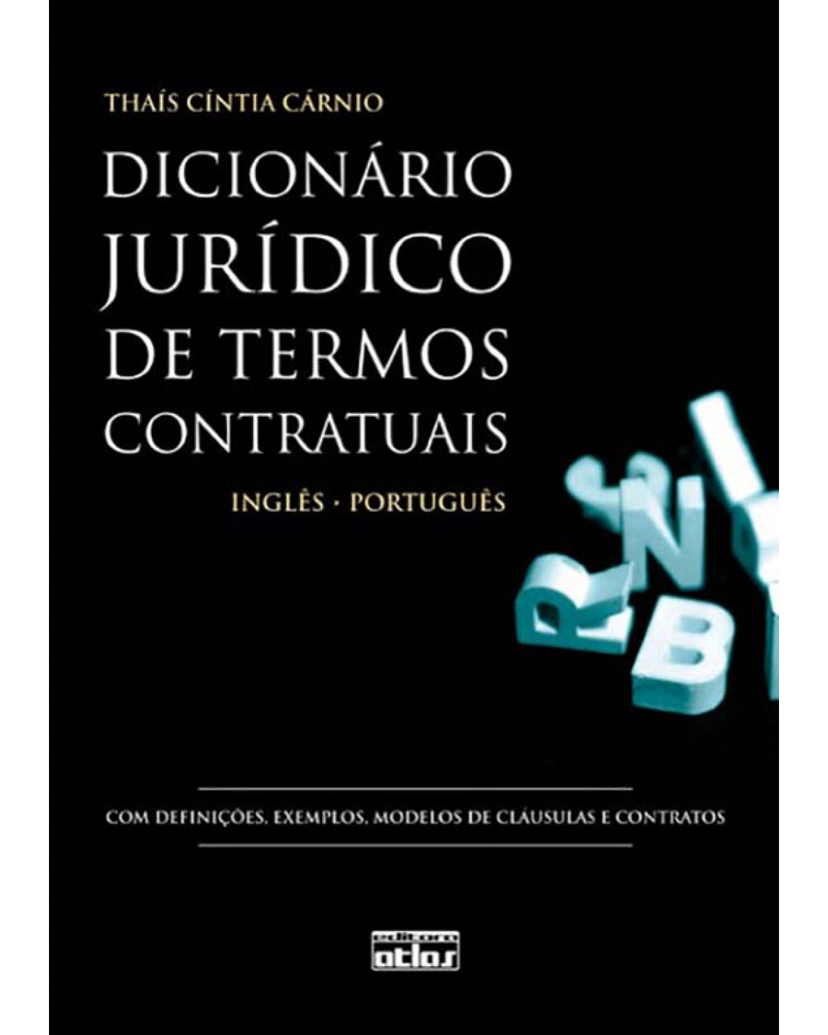 Dicionário jurídico de termos contratuais - Inglês - Português - 1ª Edição | 2010