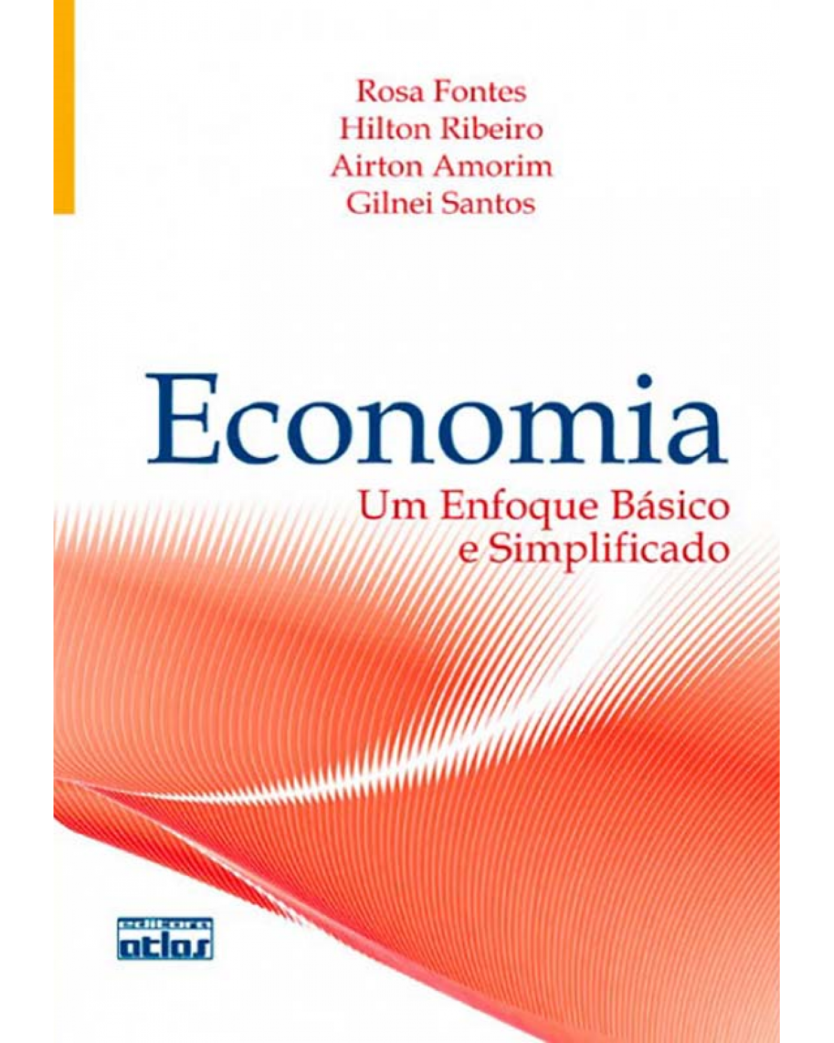 Economia - Um enfoque básico e simplificado - 1ª Edição | 2010