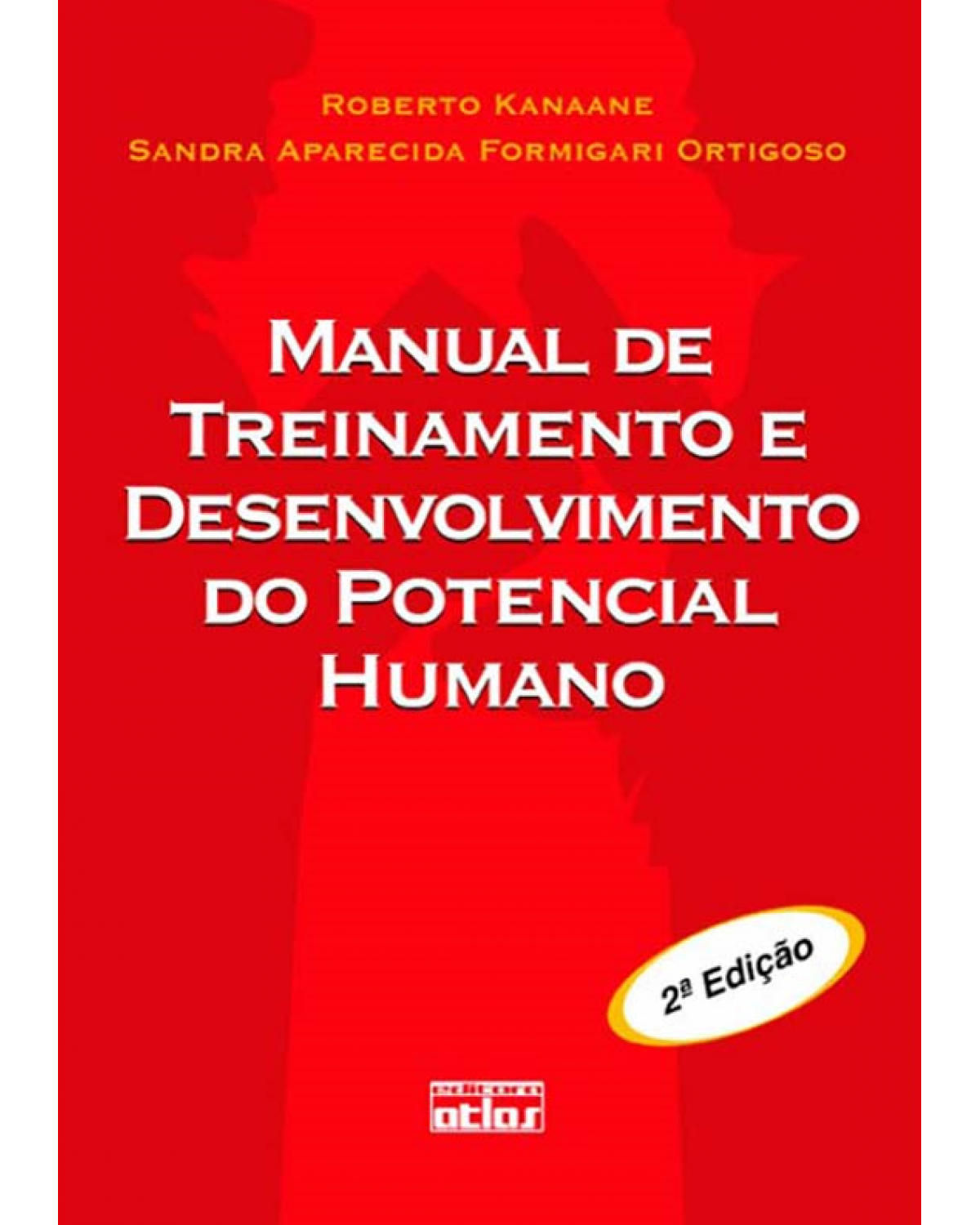 Manual de treinamento e desenvolvimento do potencial humano - 2ª Edição | 2010