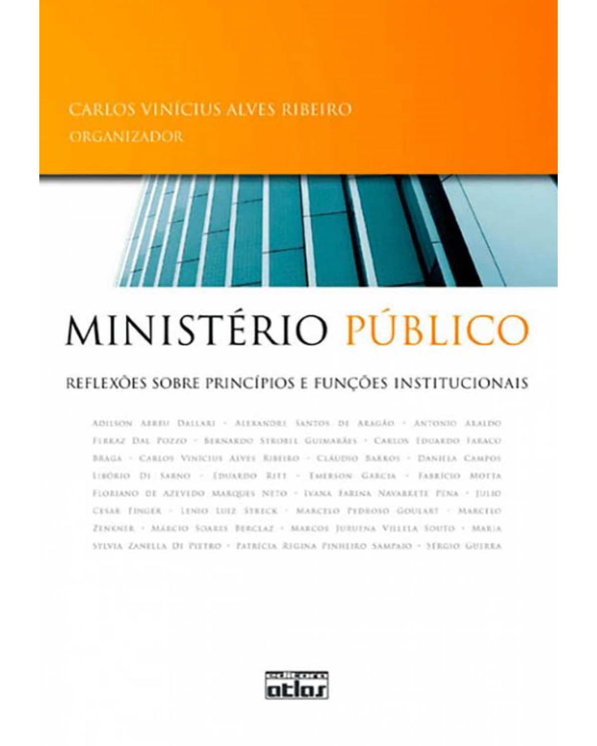 Ministério Público - Reflexões sobre princípios e funções institucionais - 1ª Edição | 2009