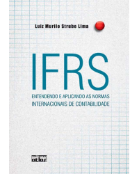 IFRS - Entendendo e aplicando as normas internacionais de contabilidade - 1ª Edição | 2010