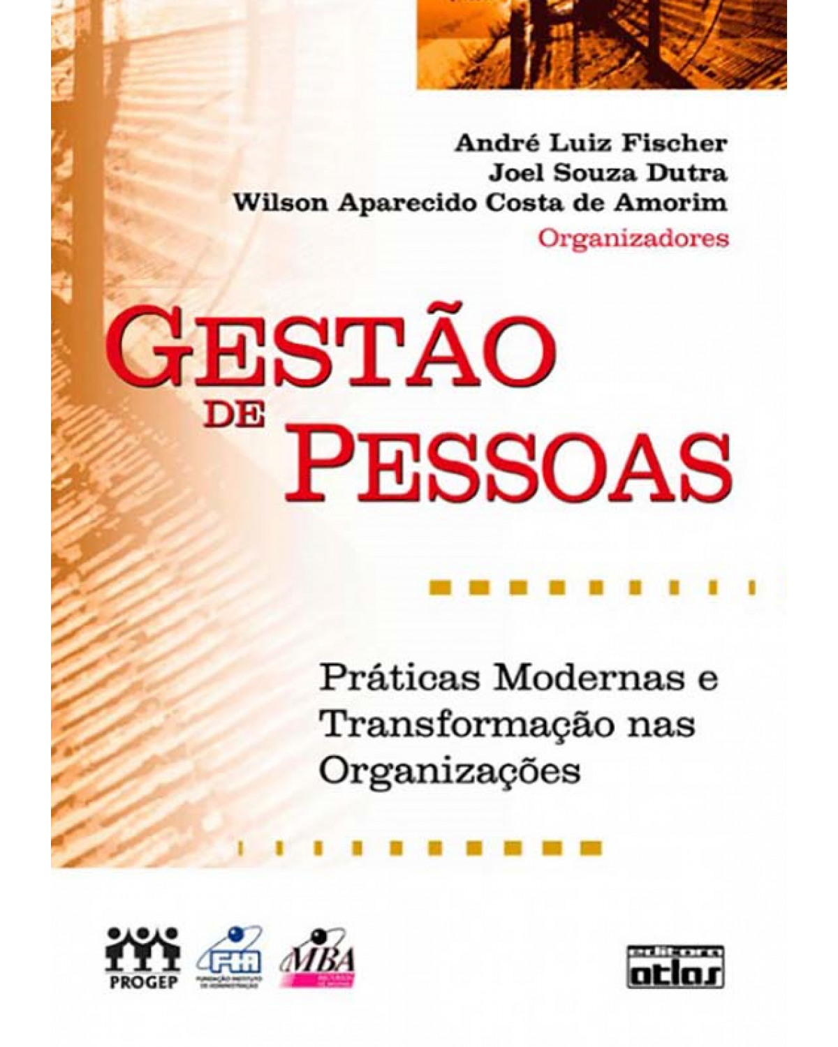 Gestão de pessoas - Práticas modernas e transformação nas organizações - 1ª Edição | 2010