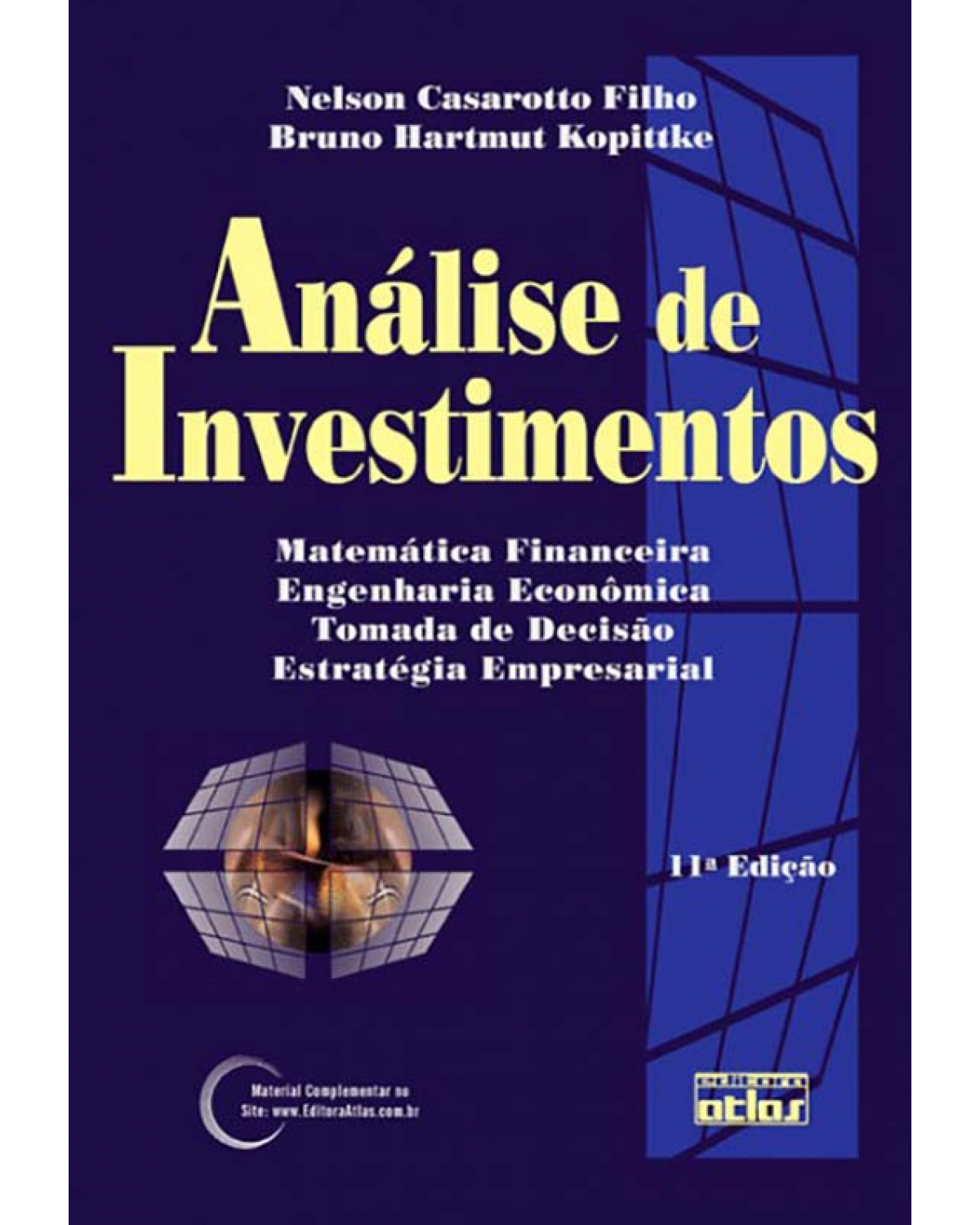Análise de investimentos - Matemática financeira, engenharia econômica, tomada de decisão, estratégia empresarial - 11ª Edição | 2010