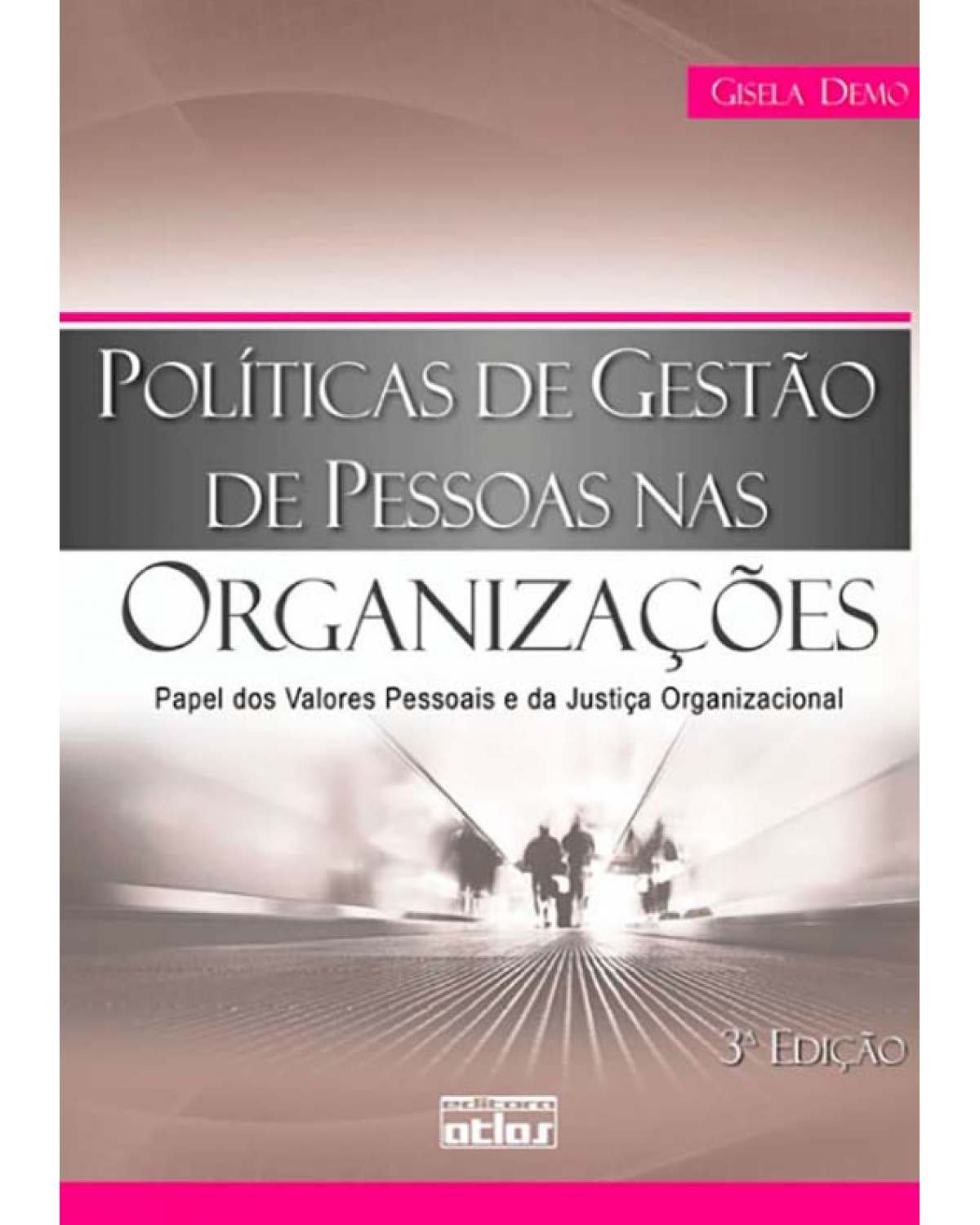 Políticas de gestão de pessoas nas organizações - 3ª Edição | 2010