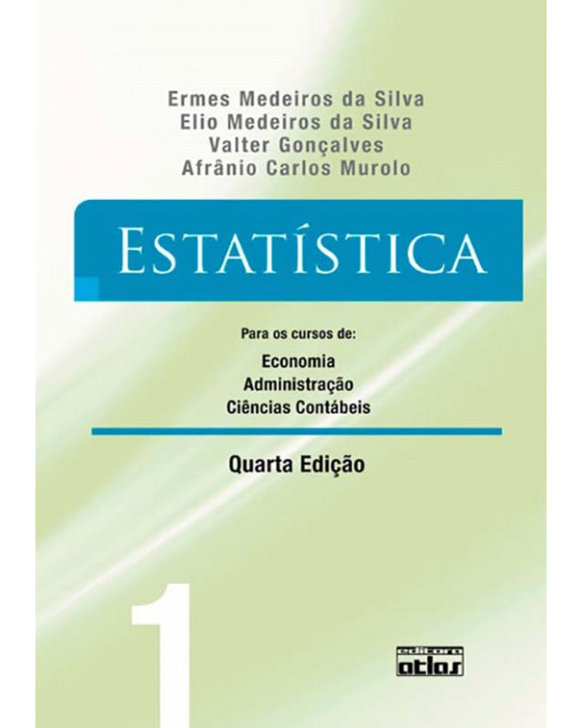 Estatística - Volume 1: Para os cursos de economia, administração, ciências contábeis - 4ª Edição | 2010