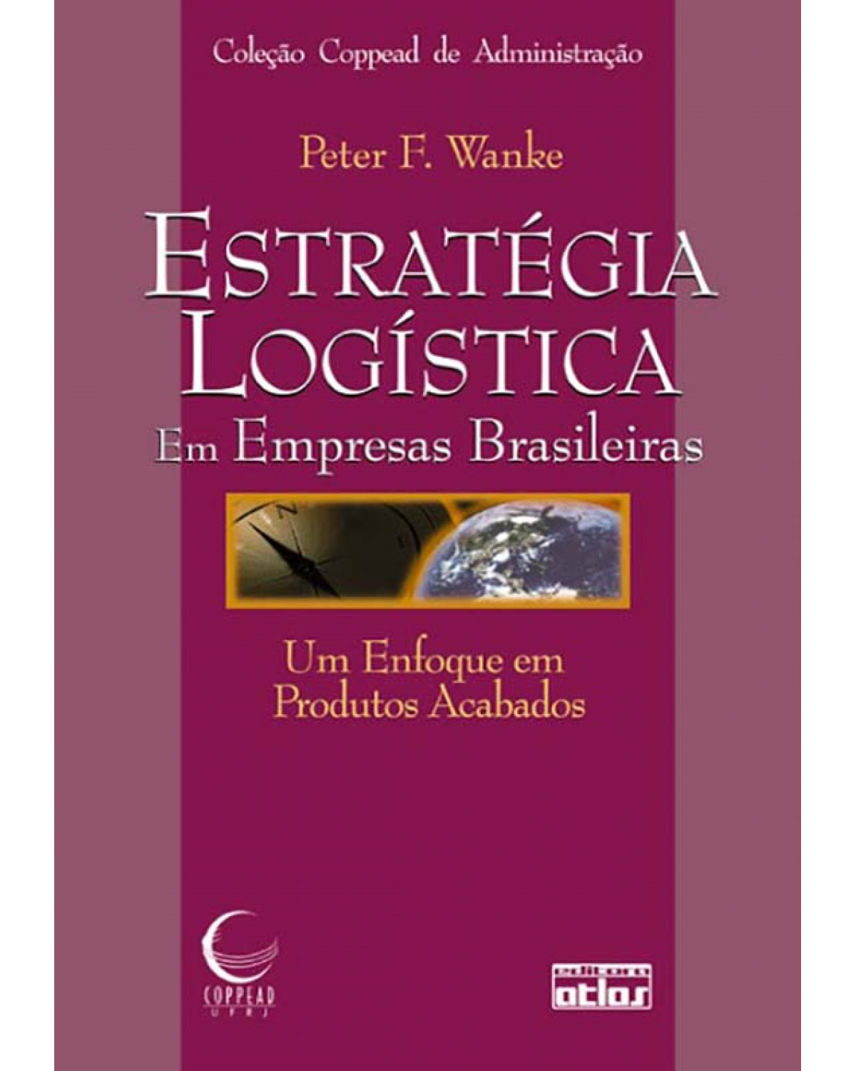 Estratégia logística em empresas brasileiras - Um enfoque em produtos acabados - 1ª Edição | 2010
