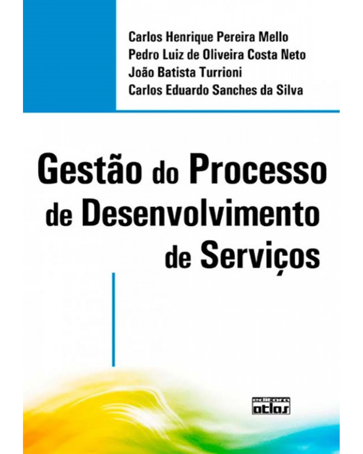 Gestão do processo de desenvolvimento de serviços - 1ª Edição | 2010