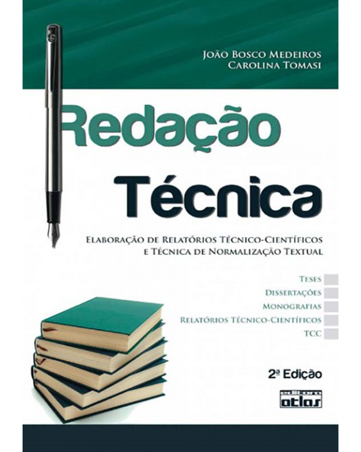 Redação técnica - Elaboração de relatórios técnico-científicos e técnica de normalização textual - 2ª Edição | 2010
