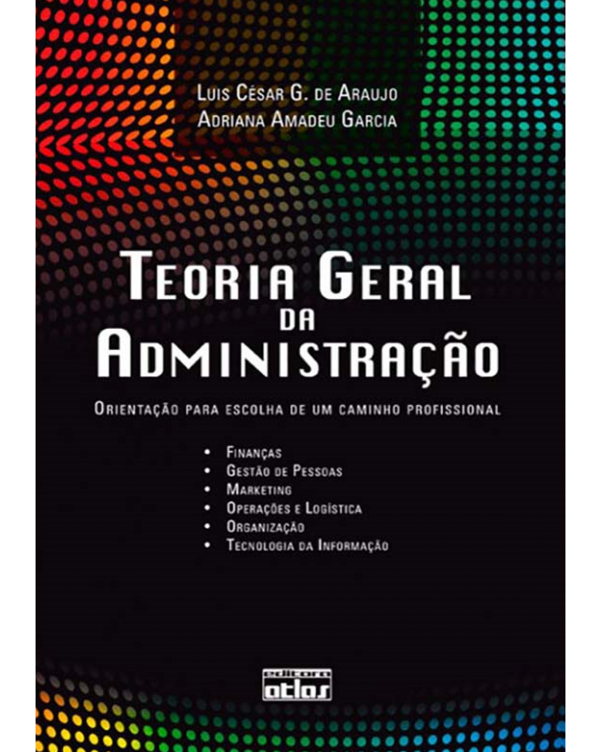 Teoria geral da administração - Orientação para escolha de um caminho profissional - 1ª Edição | 2010
