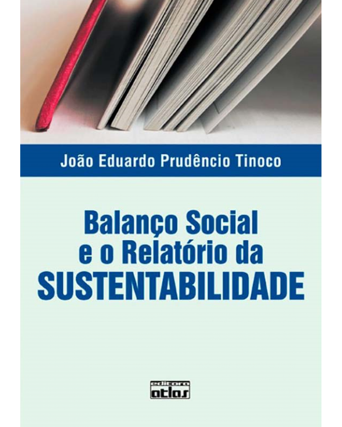 Balanço social e o relatório da sustentabilidade - 1ª Edição | 2010