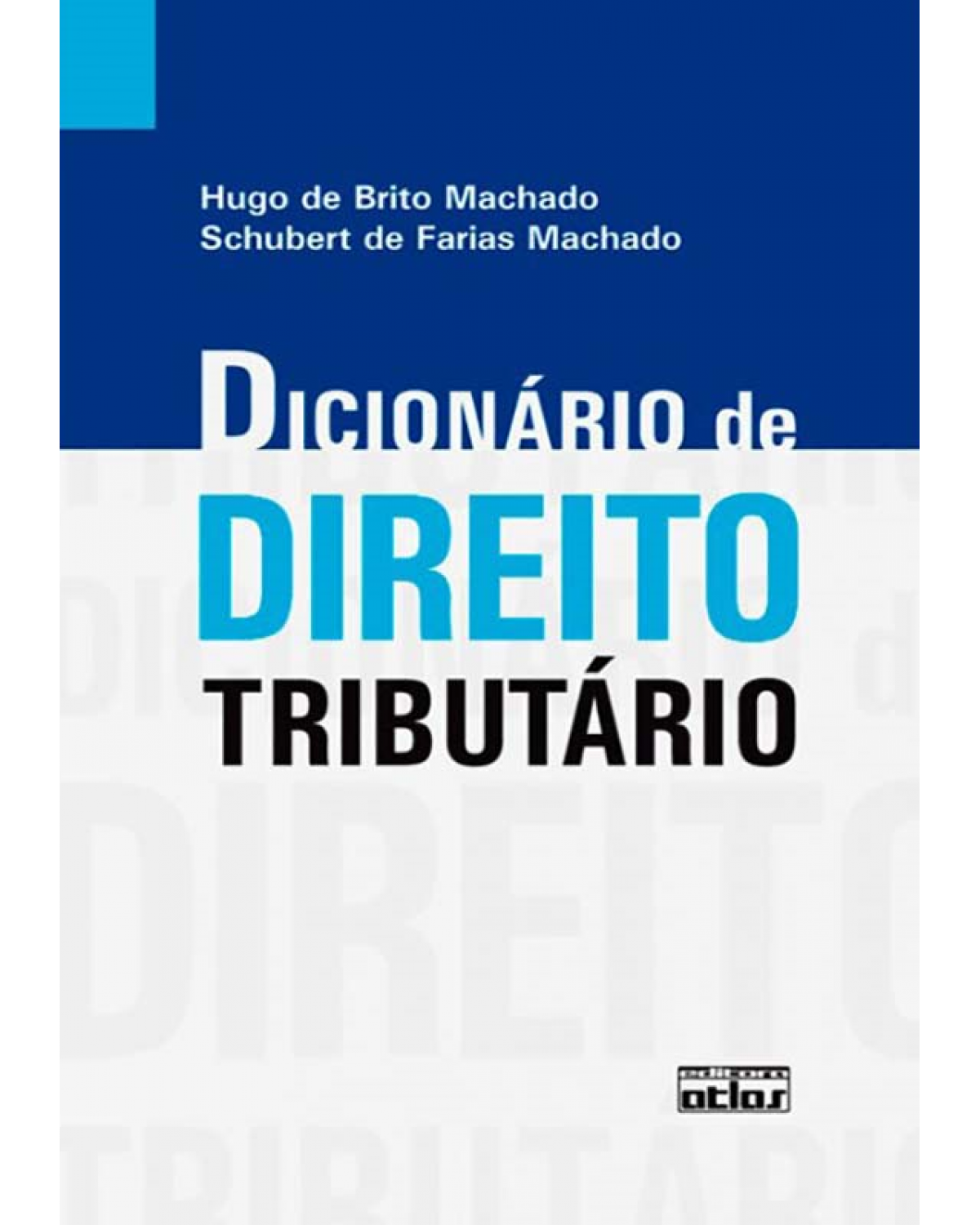 Dicionário de direito tributário - 1ª Edição | 2010