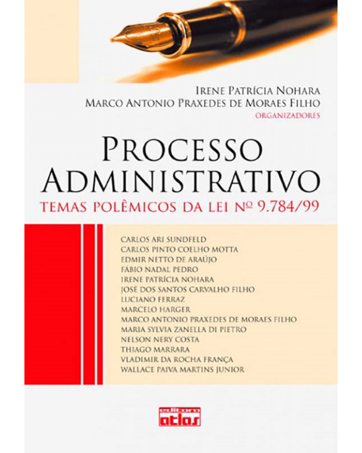 Processo administrativo - Temas polêmicos da lei nº 9.784/99 - 1ª Edição | 2011