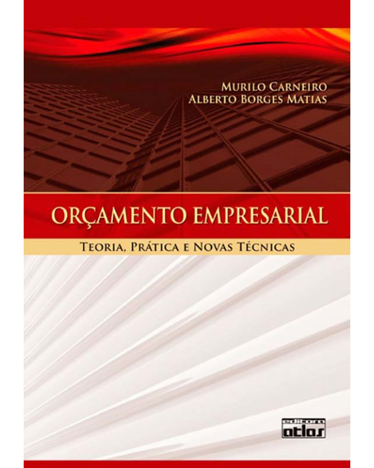 Orçamento empresarial - Teoria, prática e novas técnicas - 1ª Edição | 2011