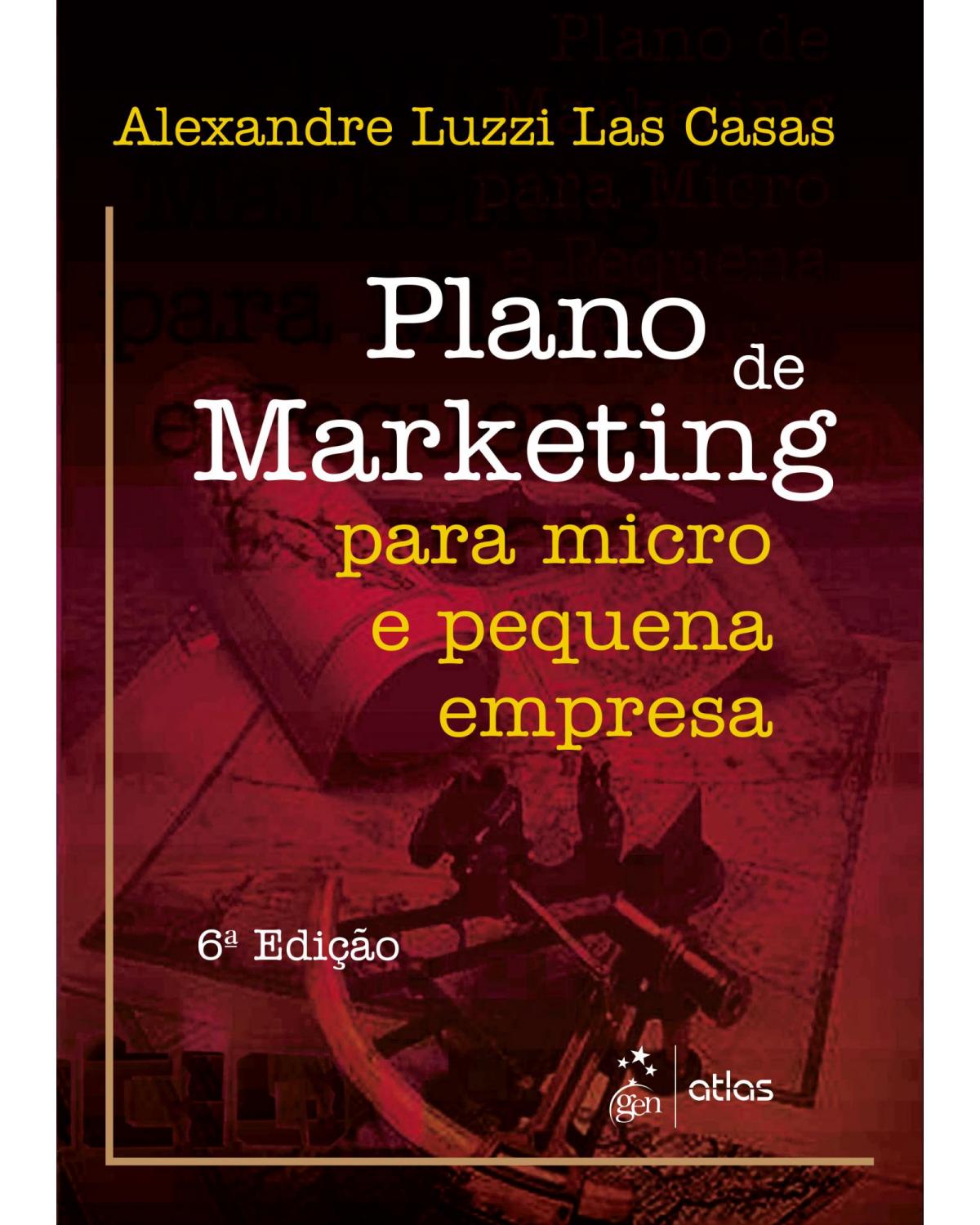 Plano de marketing para micro e pequena empresa - 6ª Edição | 2011