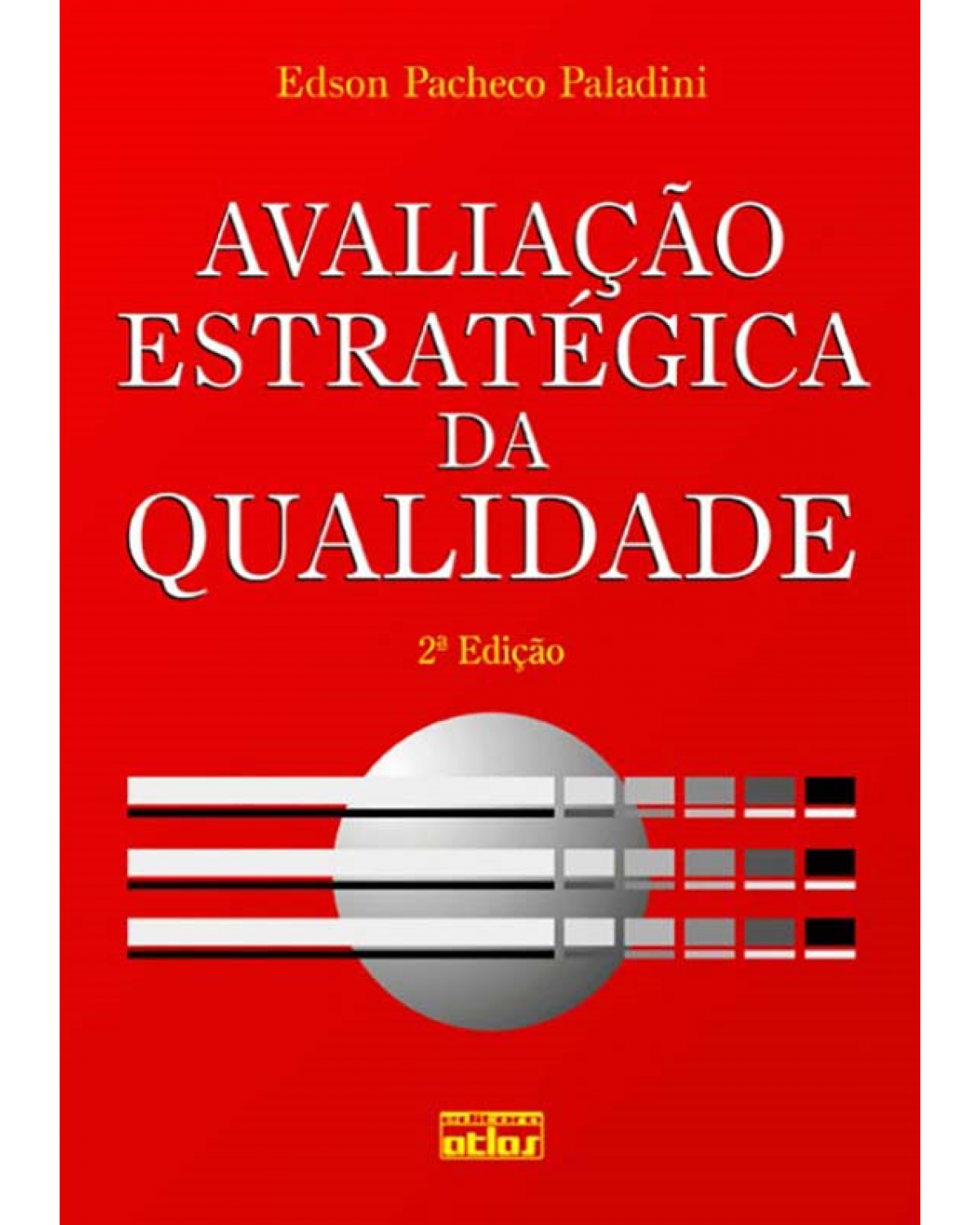 Avaliação estratégica da qualidade - 2ª Edição | 2011