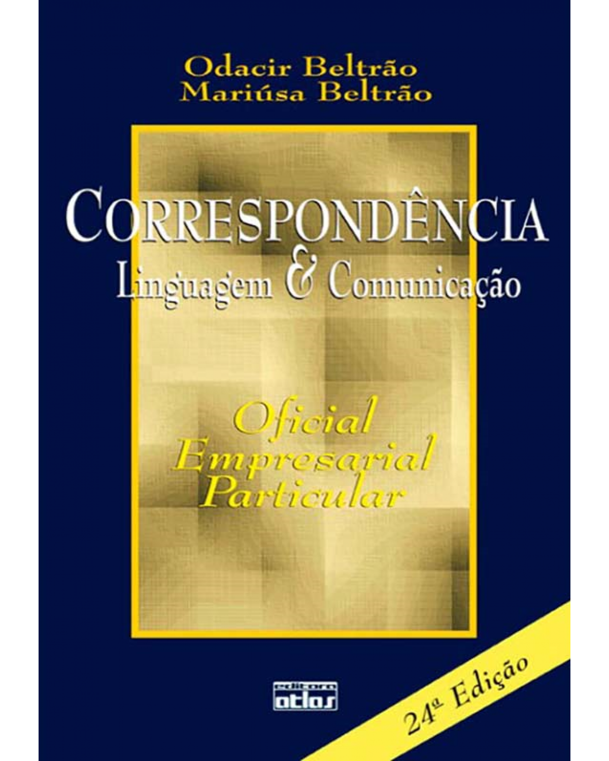 Correspondência - Linguagem e comunicação - Oficial, empresarial, particular - 24ª Edição | 2011
