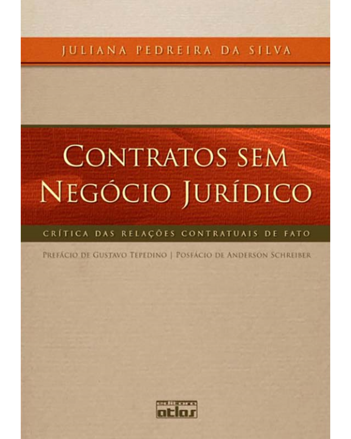 Contratos sem negócio jurídico - Crítica das relações contratuais de fato - 1ª Edição | 2011