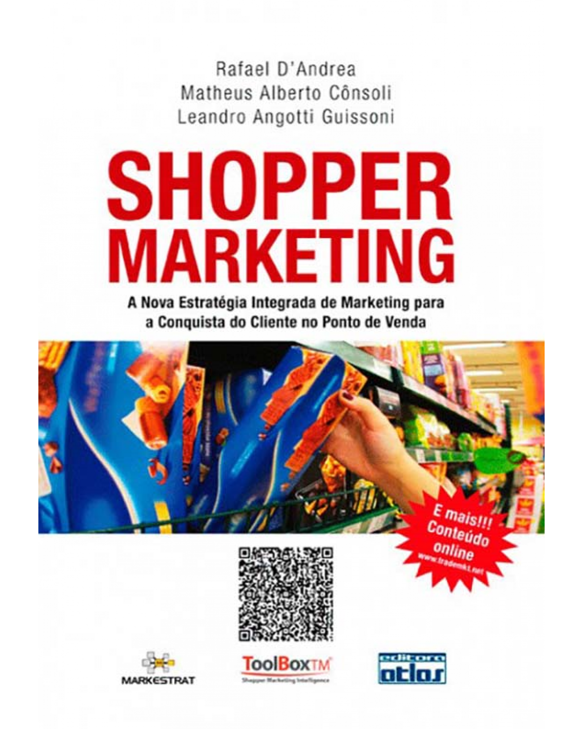 Shopper marketing - A nova estratégia integrada de marketing para a conquista do cliente no ponto de venda - 1ª Edição | 2011
